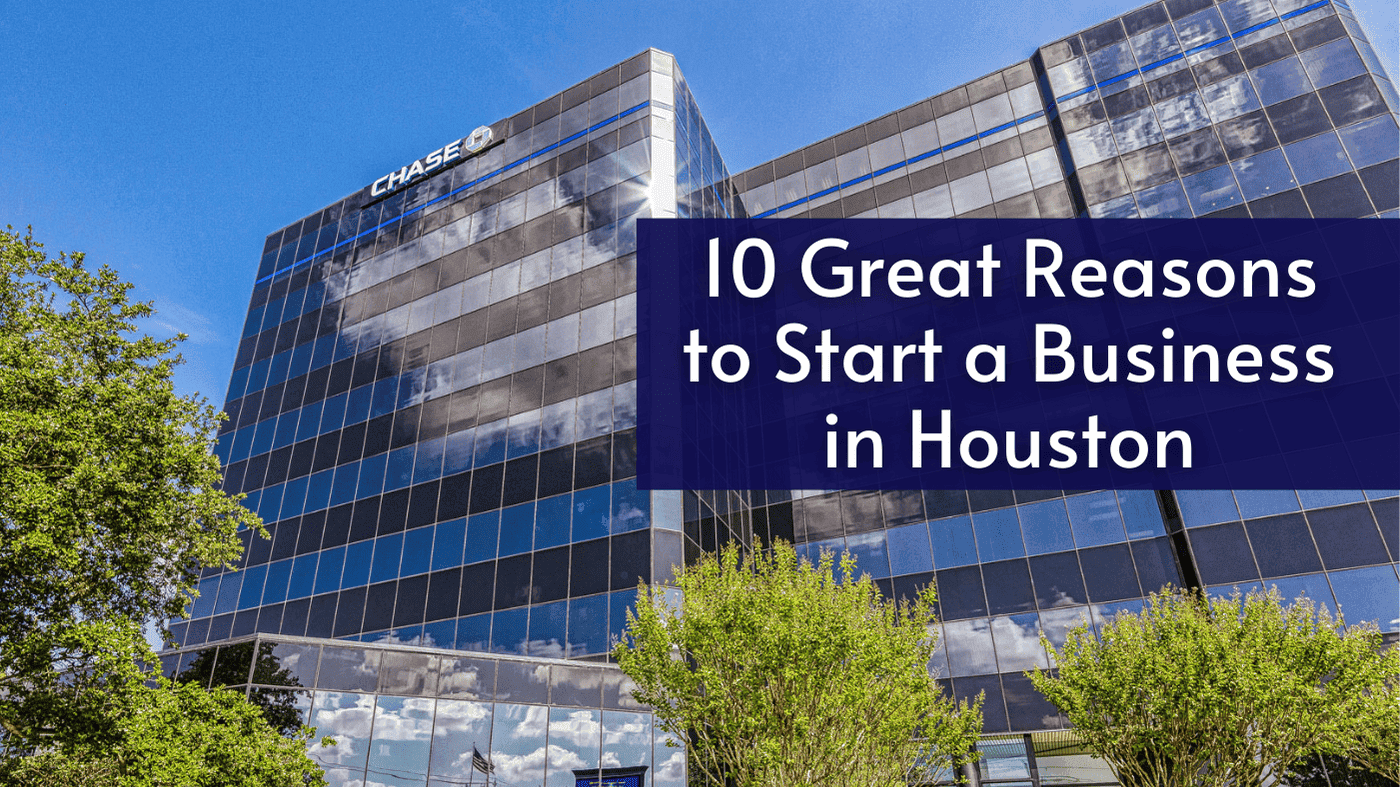 10 Great Reasons to Start a Business in Houston