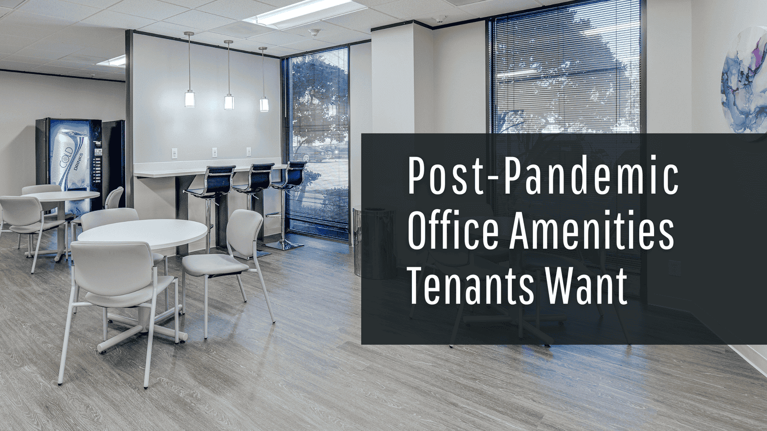 Post-Pandemic Office Amenities Tenants Want