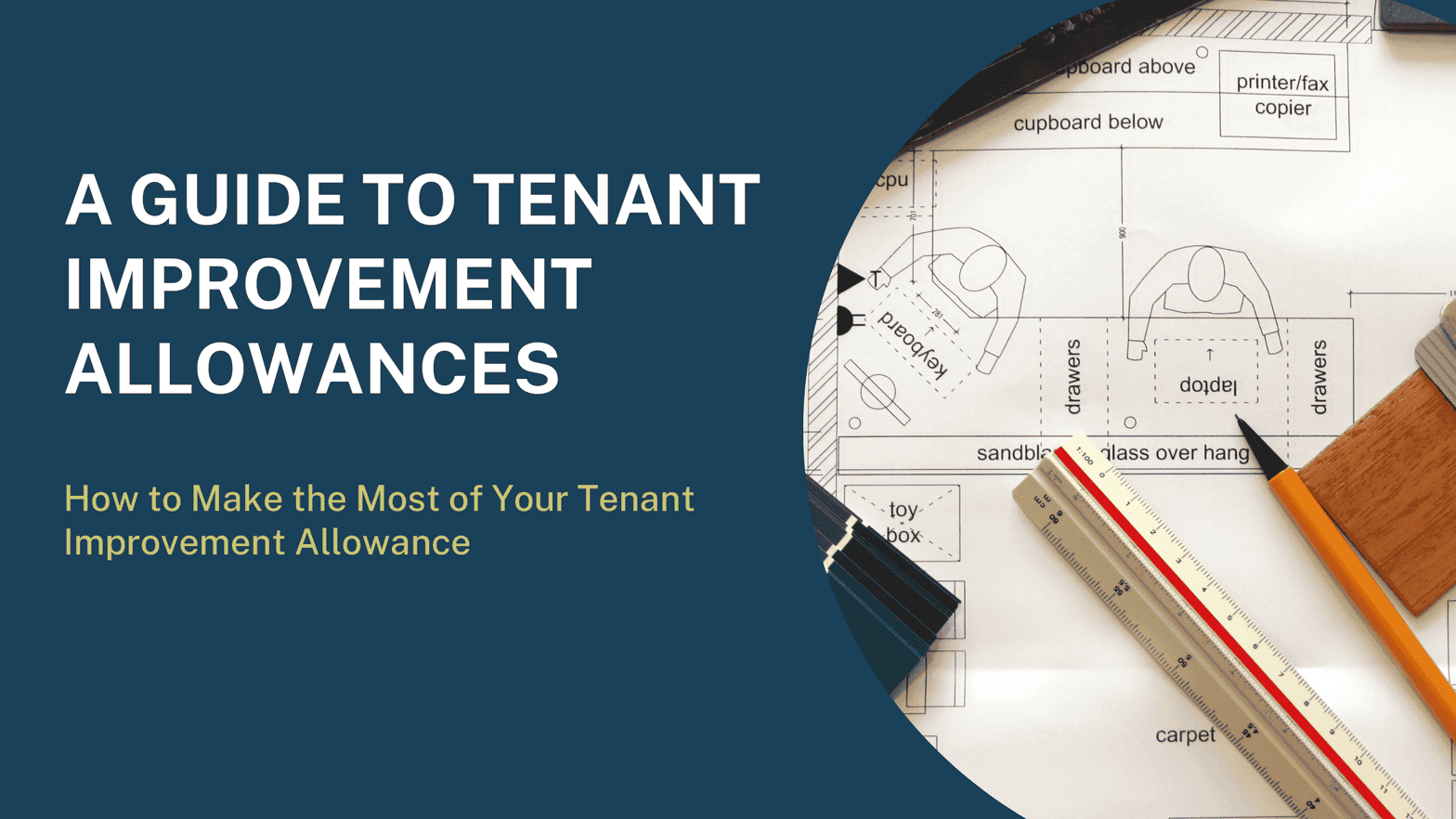 A Guide to Tenant Improvement Allowances: Tenant Improvements in Commercial Real Estate