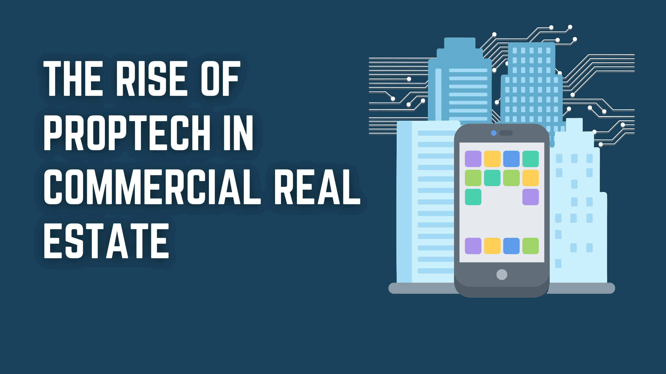 The Rise of Proptech in Commercial Real Estate
