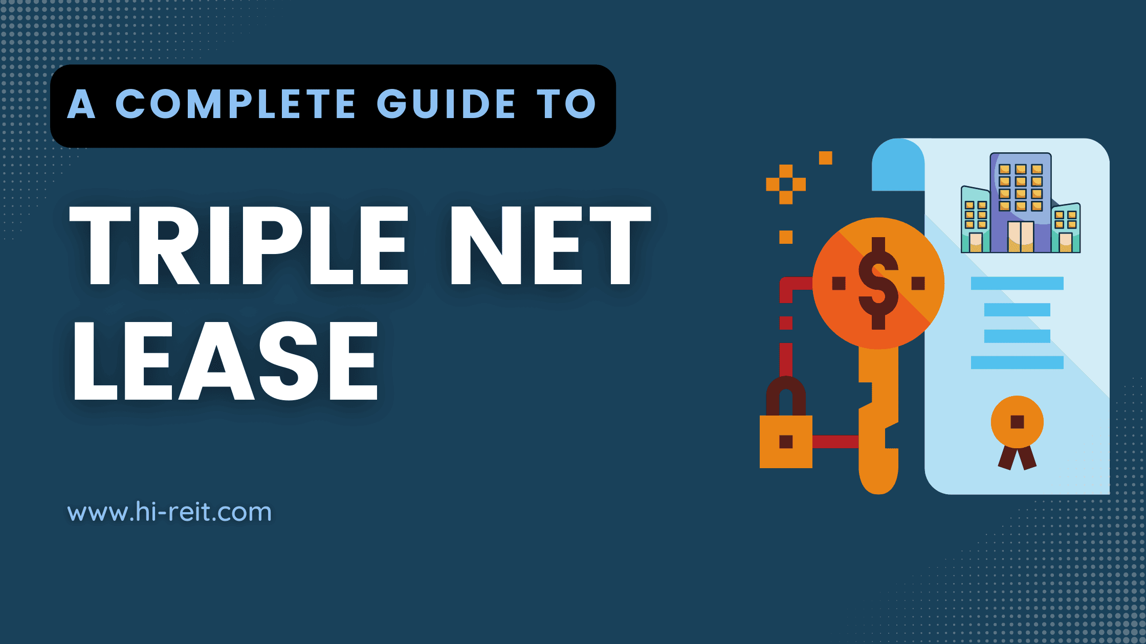 Triple Net Lease: A Complete Guide to NNN in Commercial Real Estate